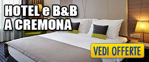 Offerte Hotel a Cremona - Cremona Hotel a prezzo scontato